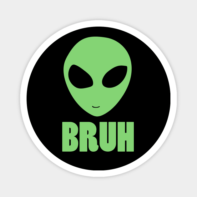 BRUH alien Magnet by bubbsnugg